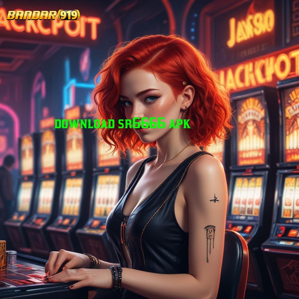 DOWNLOAD SR6666 APK ⇉ Cepat Prima Slot Game Tanpa Pengisian Dana Apk