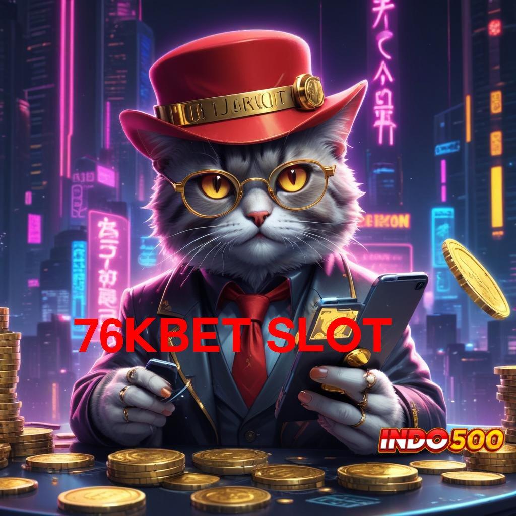 76KBET SLOT ✔ server transaksi stabil prima cepat