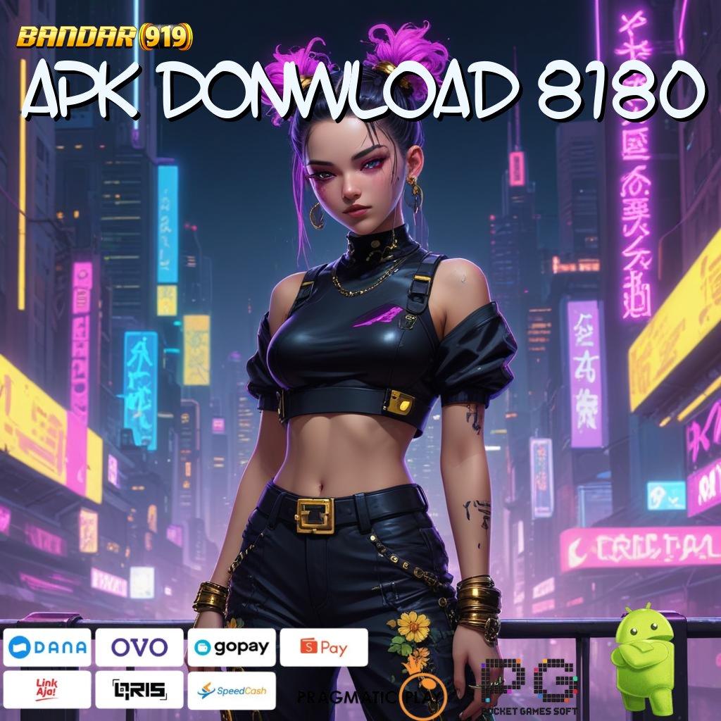 APK DONWLOAD 8180 , slot dana easy win terjamin