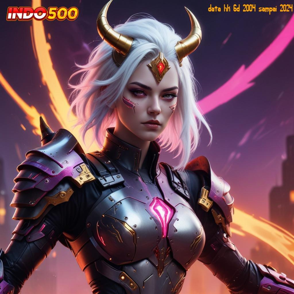 DATA HK 6D 2004 SAMPAI 2024 🥇 Event Android iOS Bonus Besar Titik Interaksi