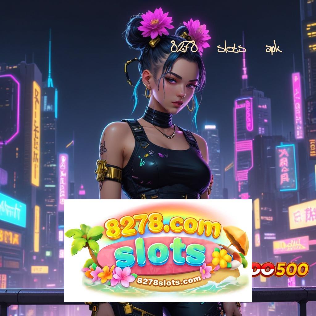 8278 SLOTS APK , Berlandaskan Kemandirian Modal Minim Langsung Untung