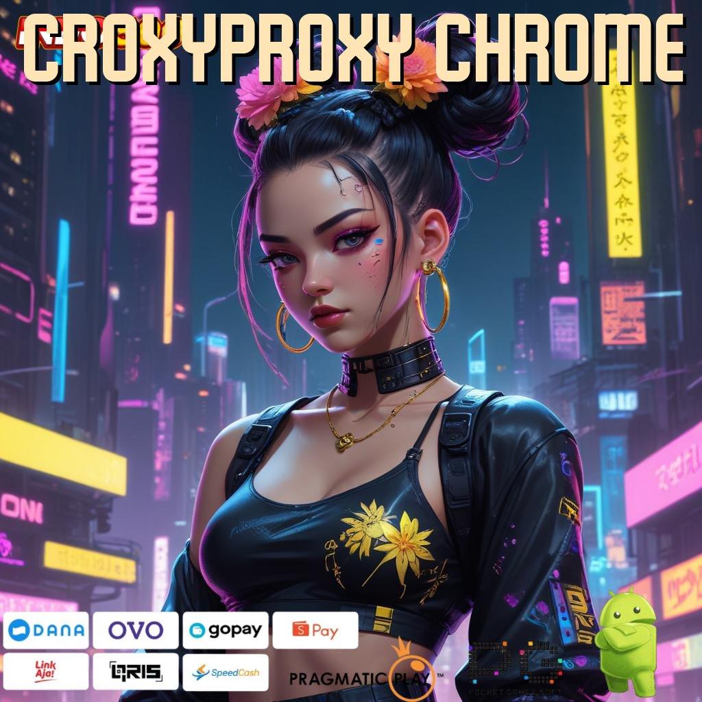 CROXYPROXY CHROME game seru dengan rejeki