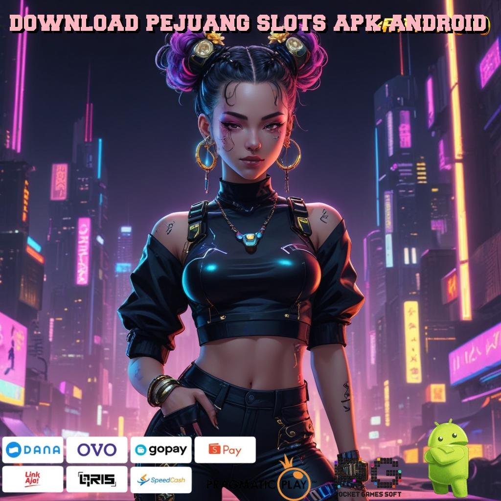 DOWNLOAD PEJUANG SLOTS APK ANDROID # Hoki Menang Slot Uang Nyata Melalui Aplikasi Slot