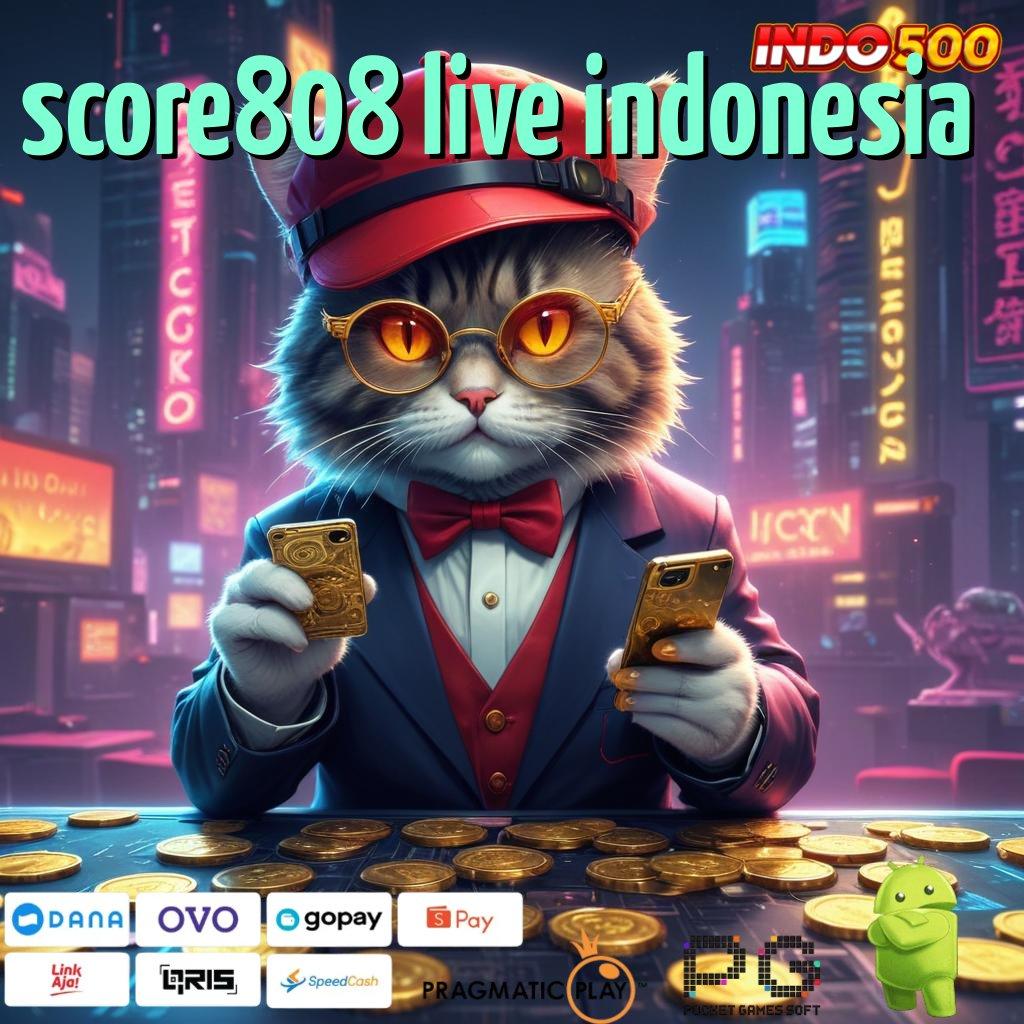 SCORE808 LIVE INDONESIA Dp Tanpa Potongan 10000 APK Slot Gacor Terbaru, Hidup Makin Cerah!