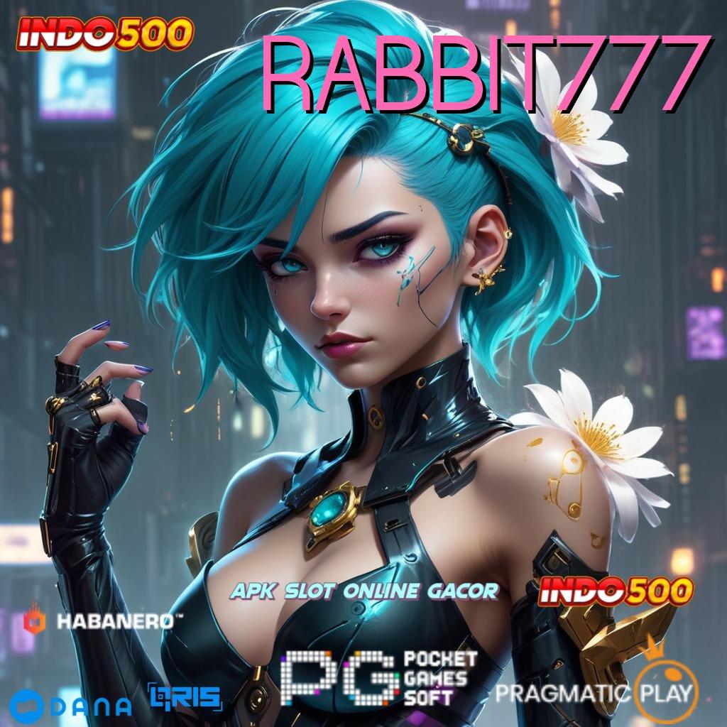 RABBIT777 > gampang di sini mesin sultan langsung wd