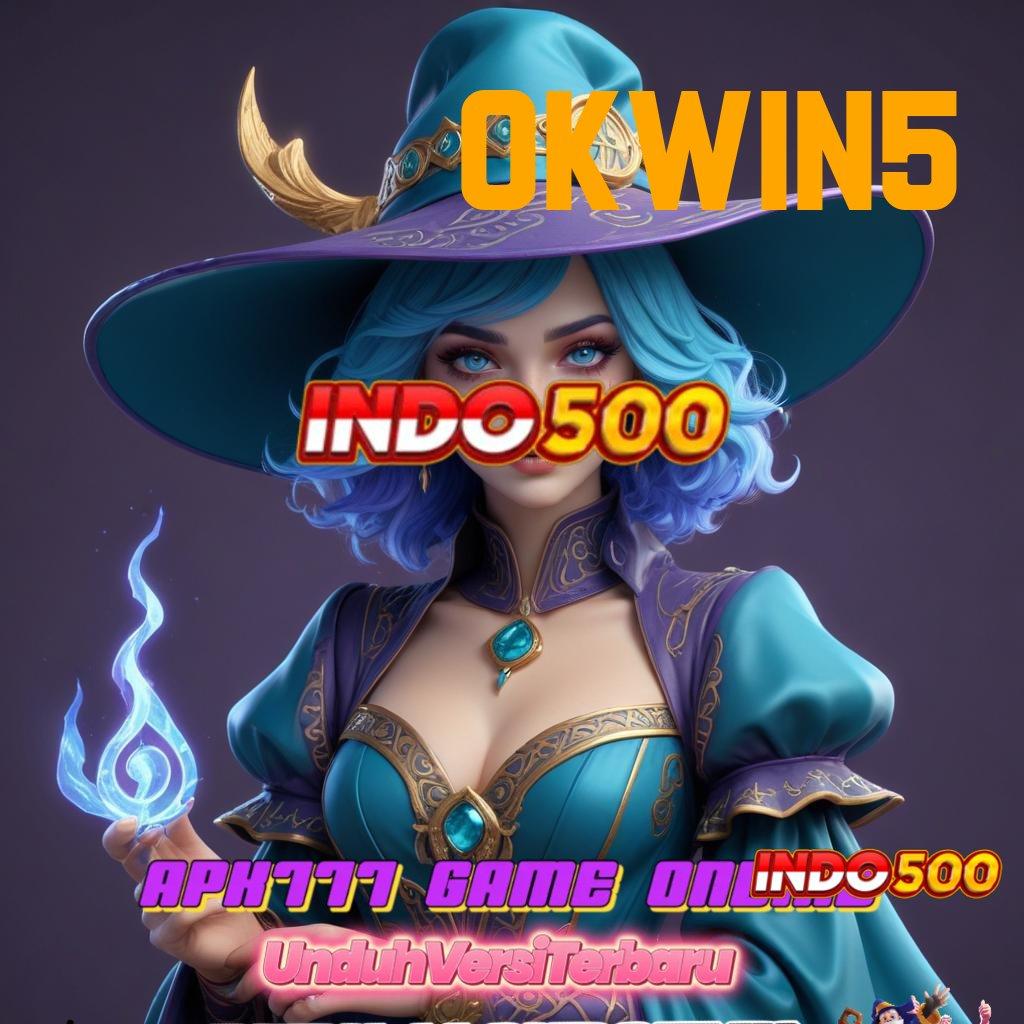 OKWIN5 🔥 Unduh APK Jackpot Besar Langsung WD