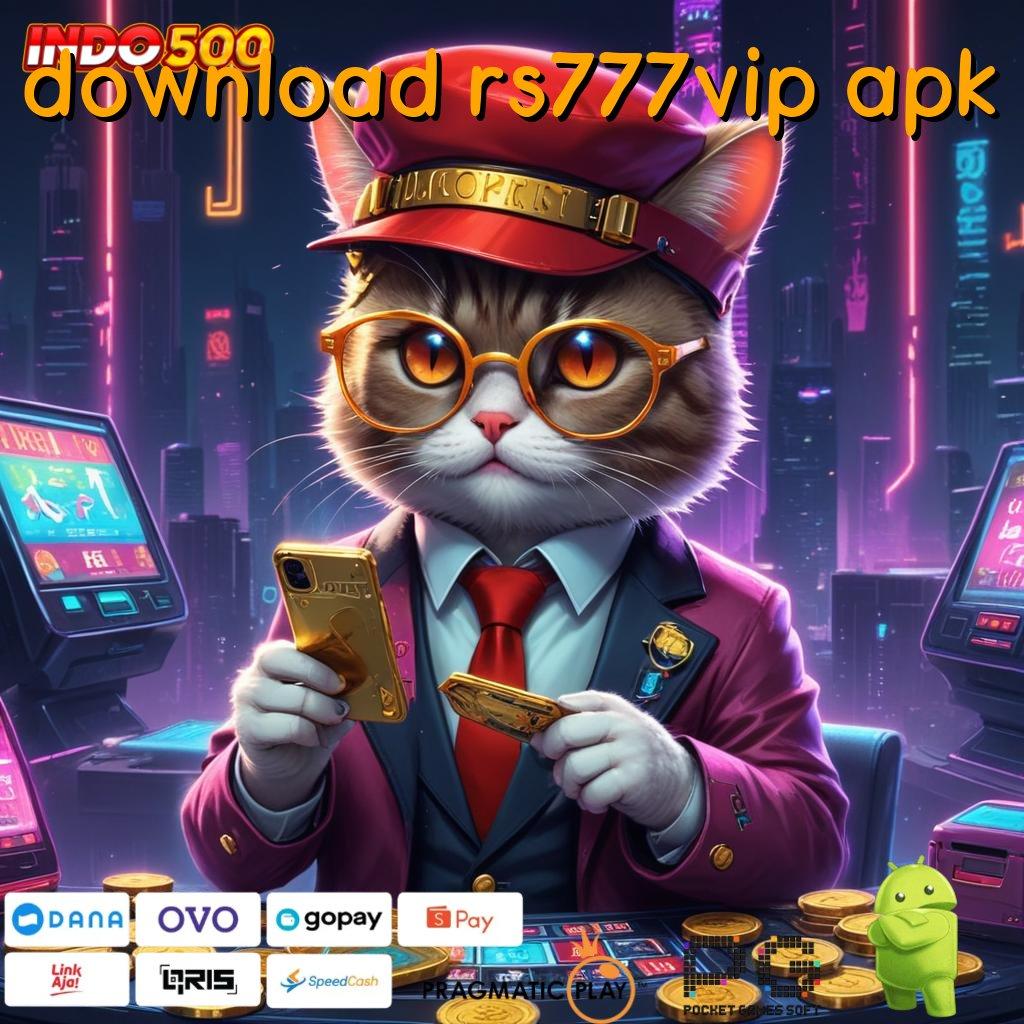 DOWNLOAD RS777VIP APK rute rezeki paling juara cuan tanpa henti