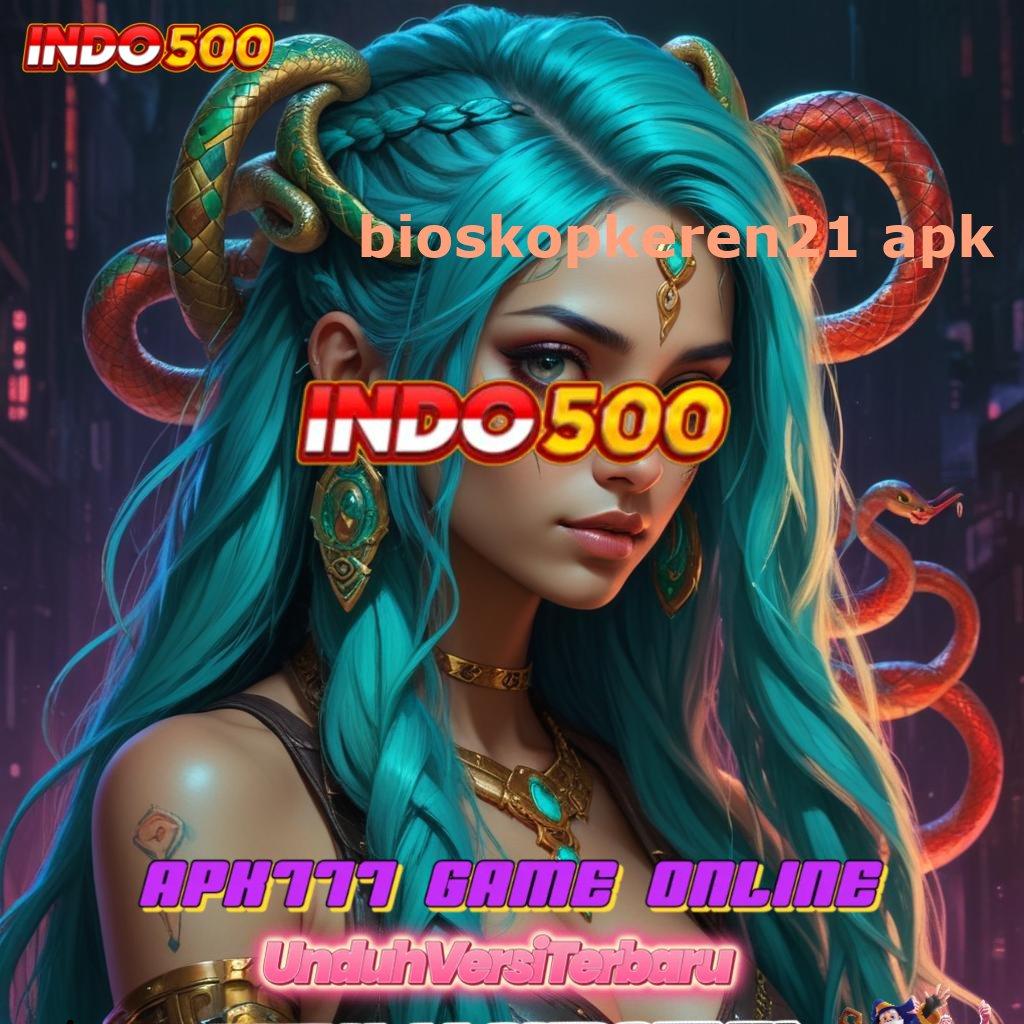 BIOSKOPKEREN21 APK ≫ akses langsung kemenangan