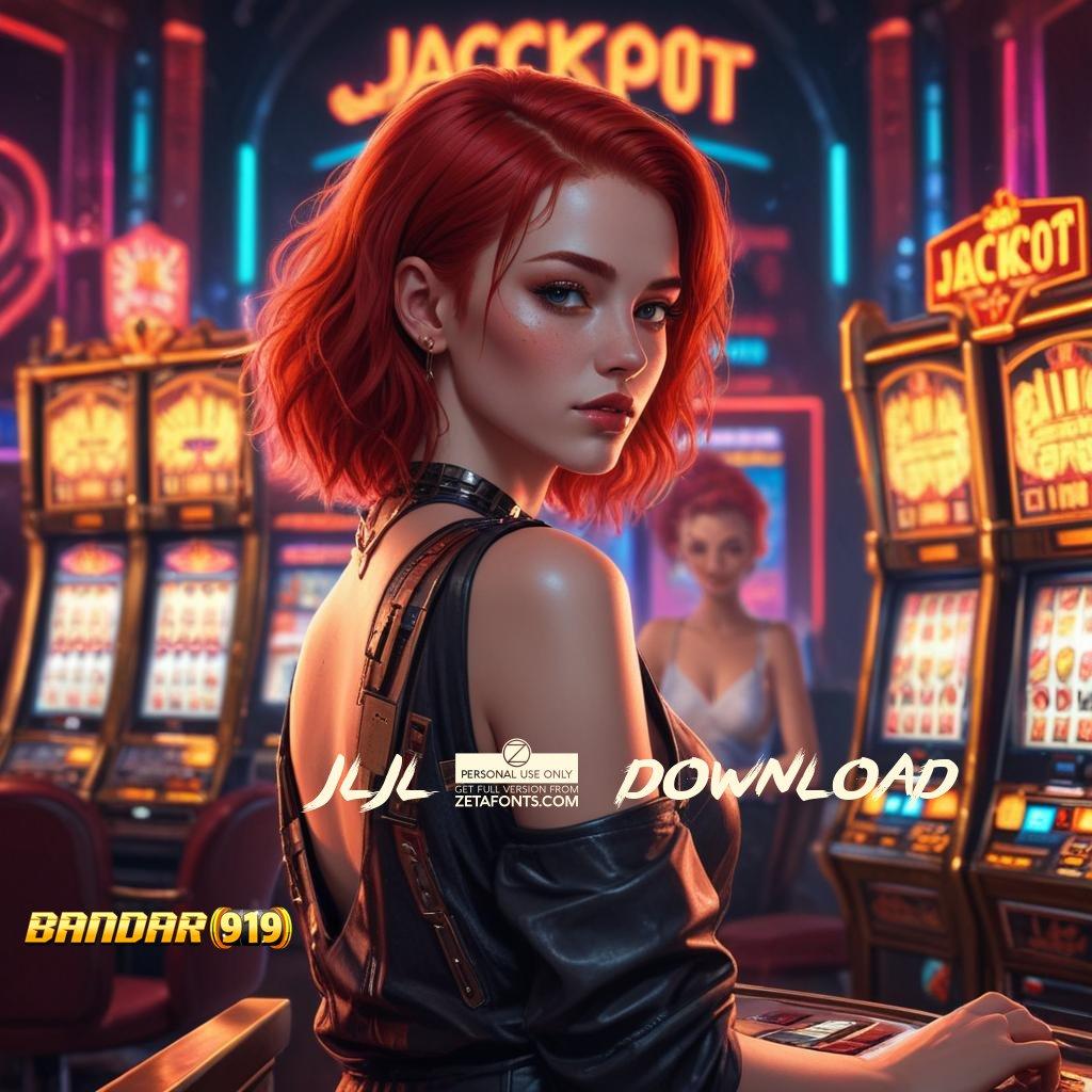 JLJL7 DOWNLOAD # berstrategi unggul jackpot mudah slot cuan