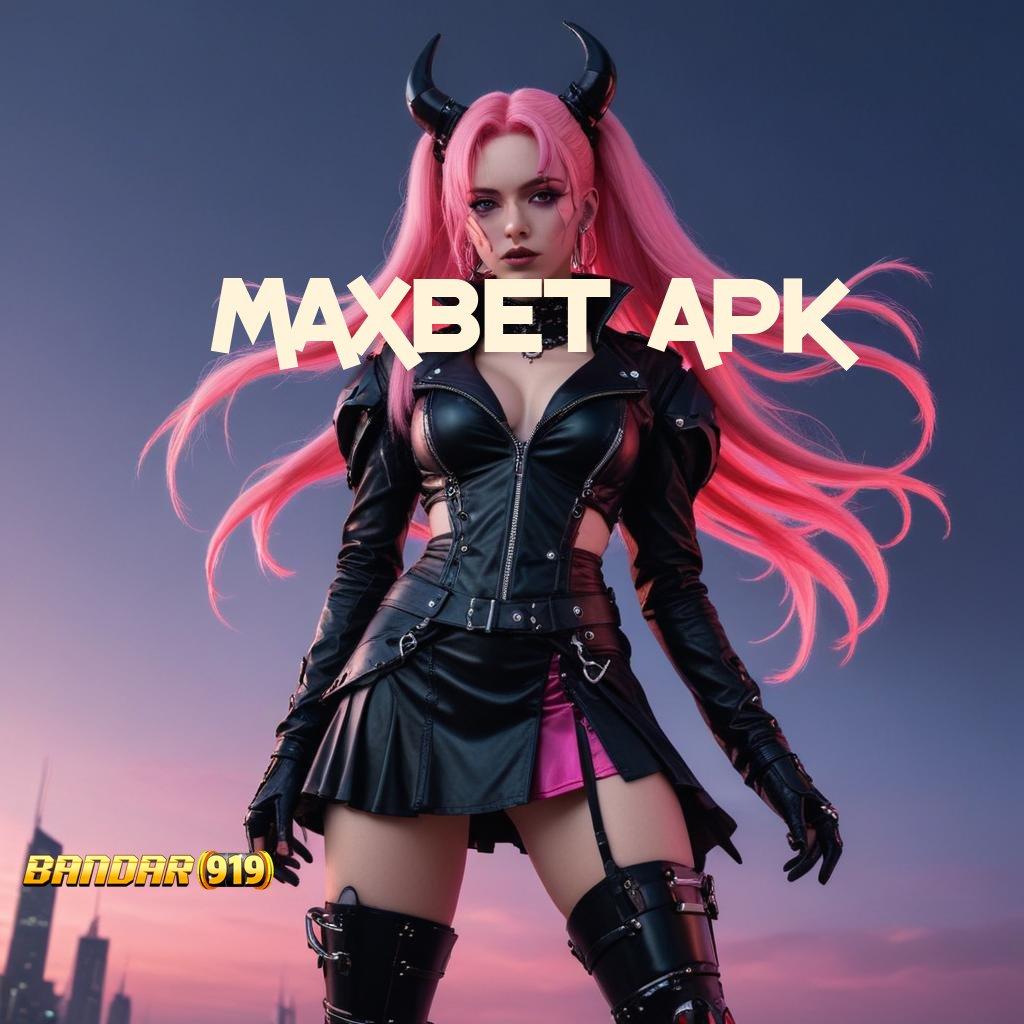 MAXBET APK ✧ bonus depo shopeepay langsung wd