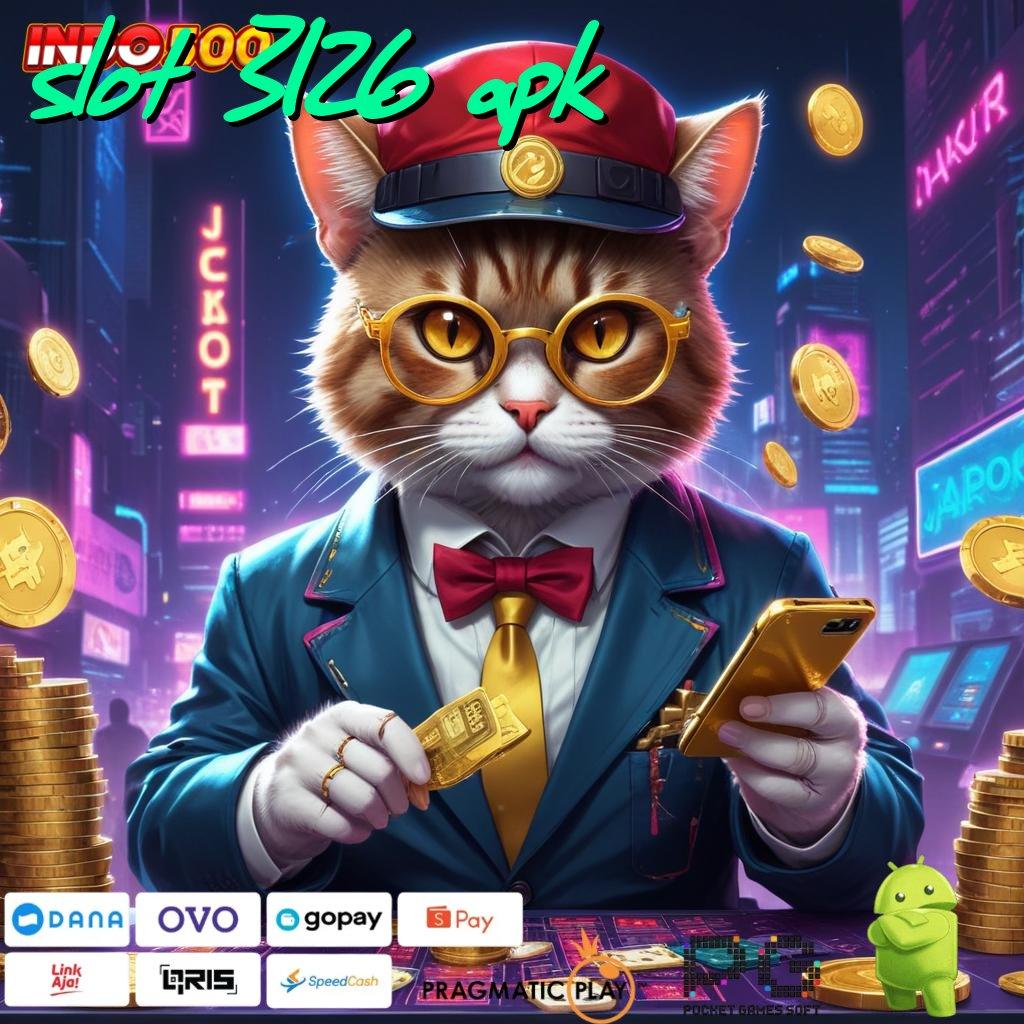 SLOT 3126 APK cuan tiada henti