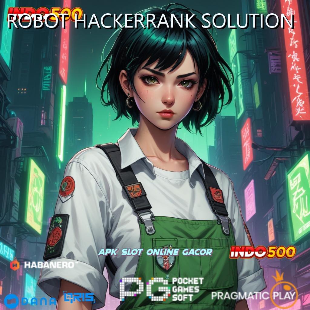 ROBOT HACKERRANK SOLUTION ➤ Versi Terbaru Android iOS RTP Landasan