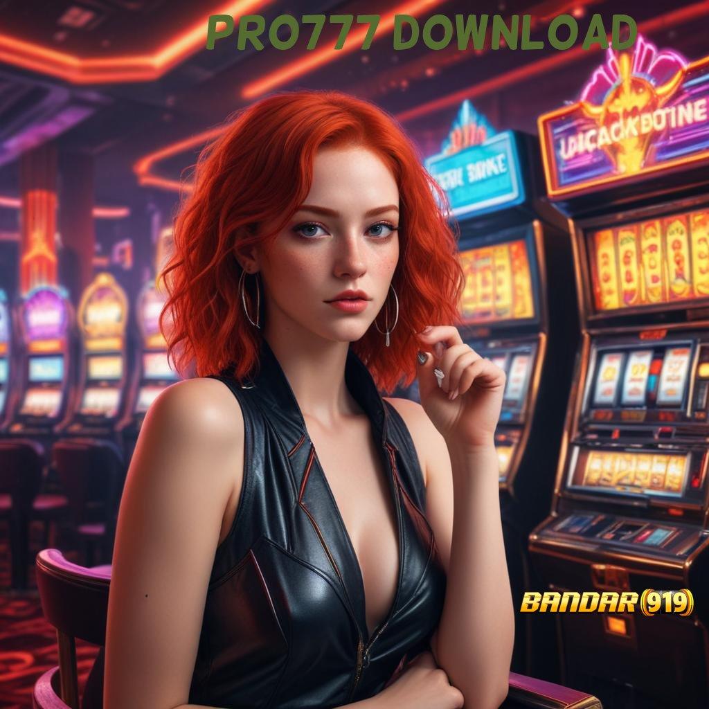 PRO777 DOWNLOAD ♍ maxwin realita nyata