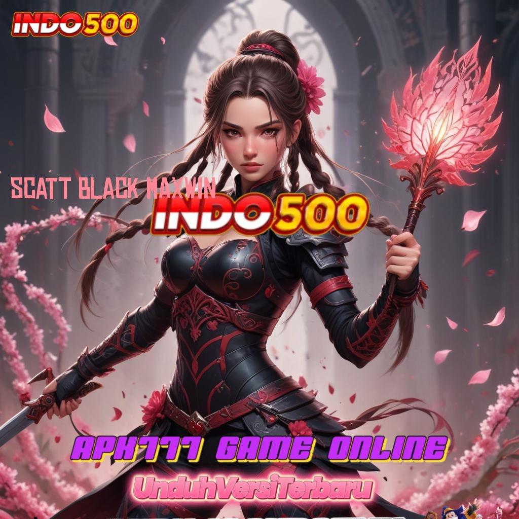 SCATT BLACK MAXWIN ✧ Fasilitas Baru Spin Maksimal Untuk Pemula