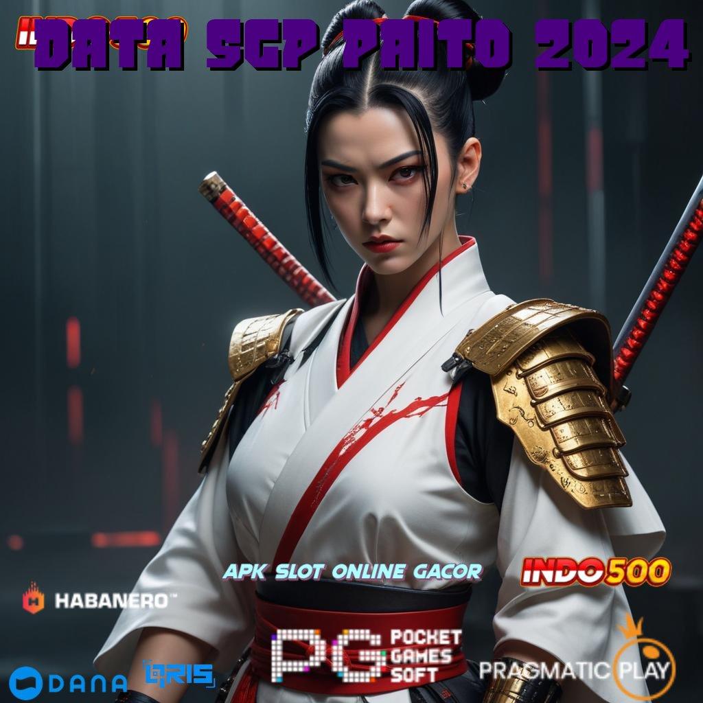 DATA SGP PAITO 2024 ⇉ unggul peluang kejutan mudah maxwin