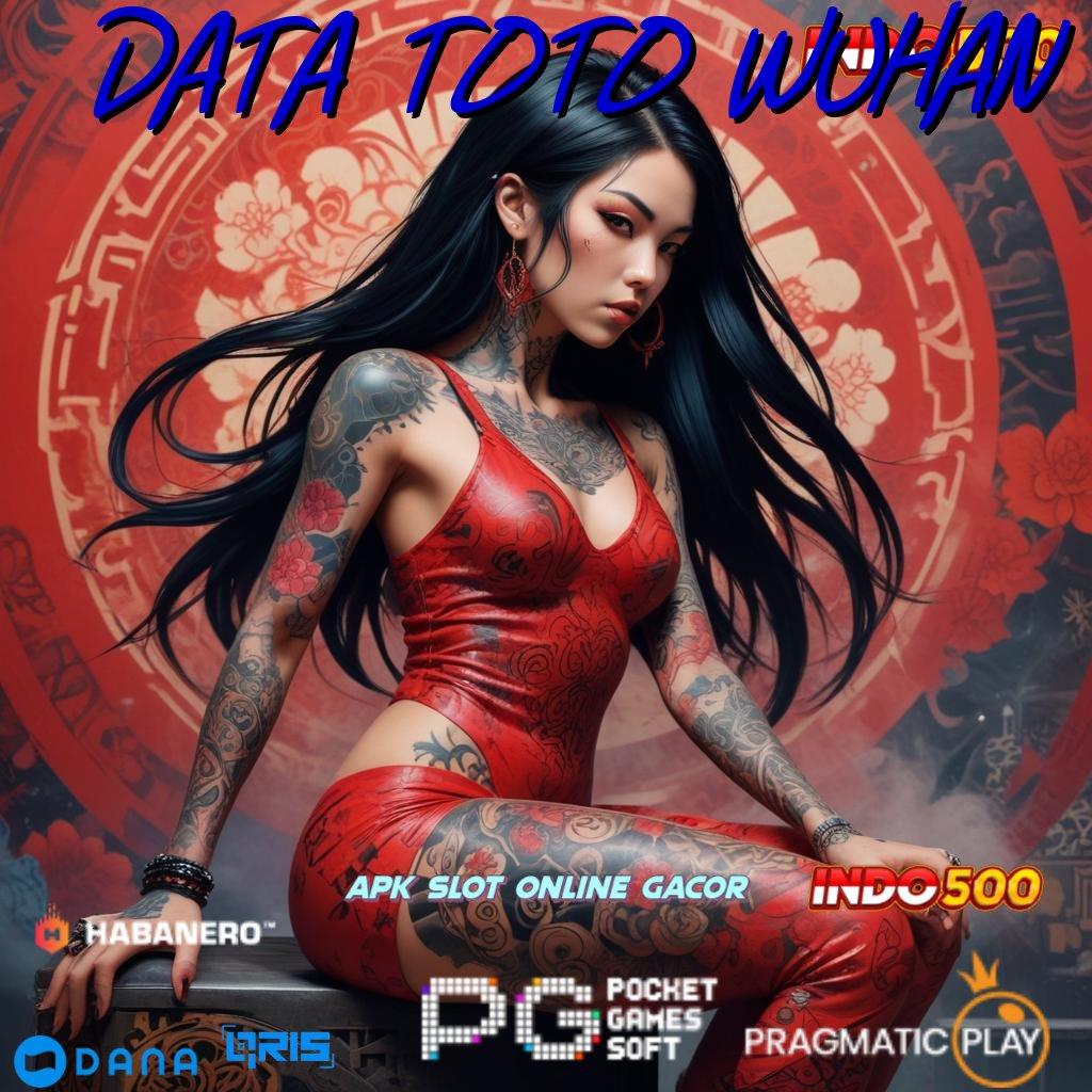 DATA TOTO WUHAN langsung rtp juara rute keberuntungan terjamin