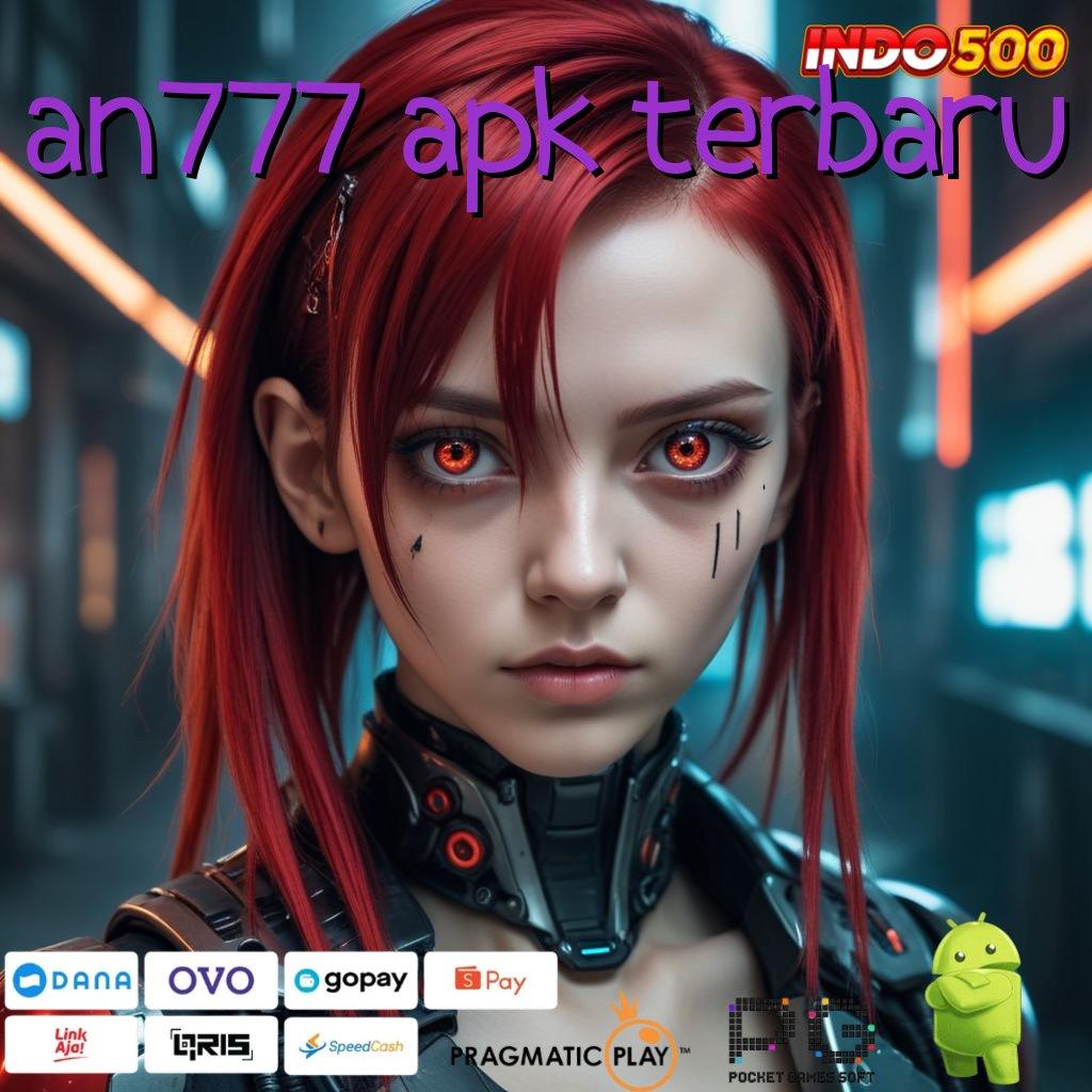 AN777 APK TERBARU Android Jackpot Bonus Langsung Spin