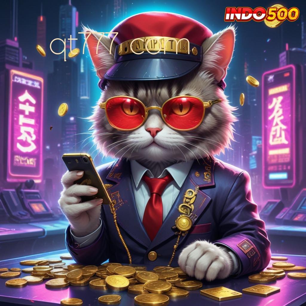 QT777 COM ⚡ Lakshmi Kaya Slot Apk Tanpa Uang Muka