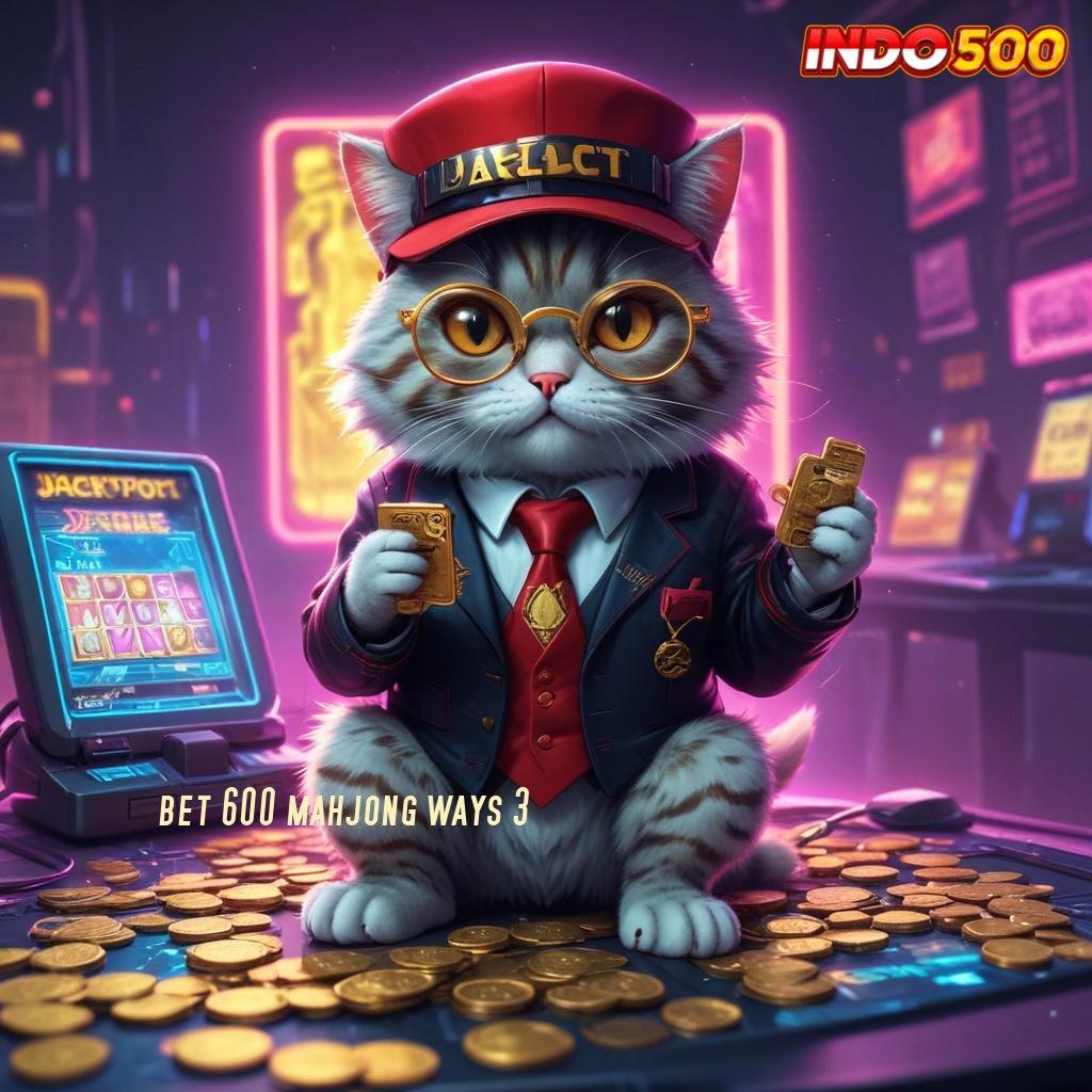 BET 600 MAHJONG WAYS 3 💥 Akurat RTP Unduh Apk Android Premium