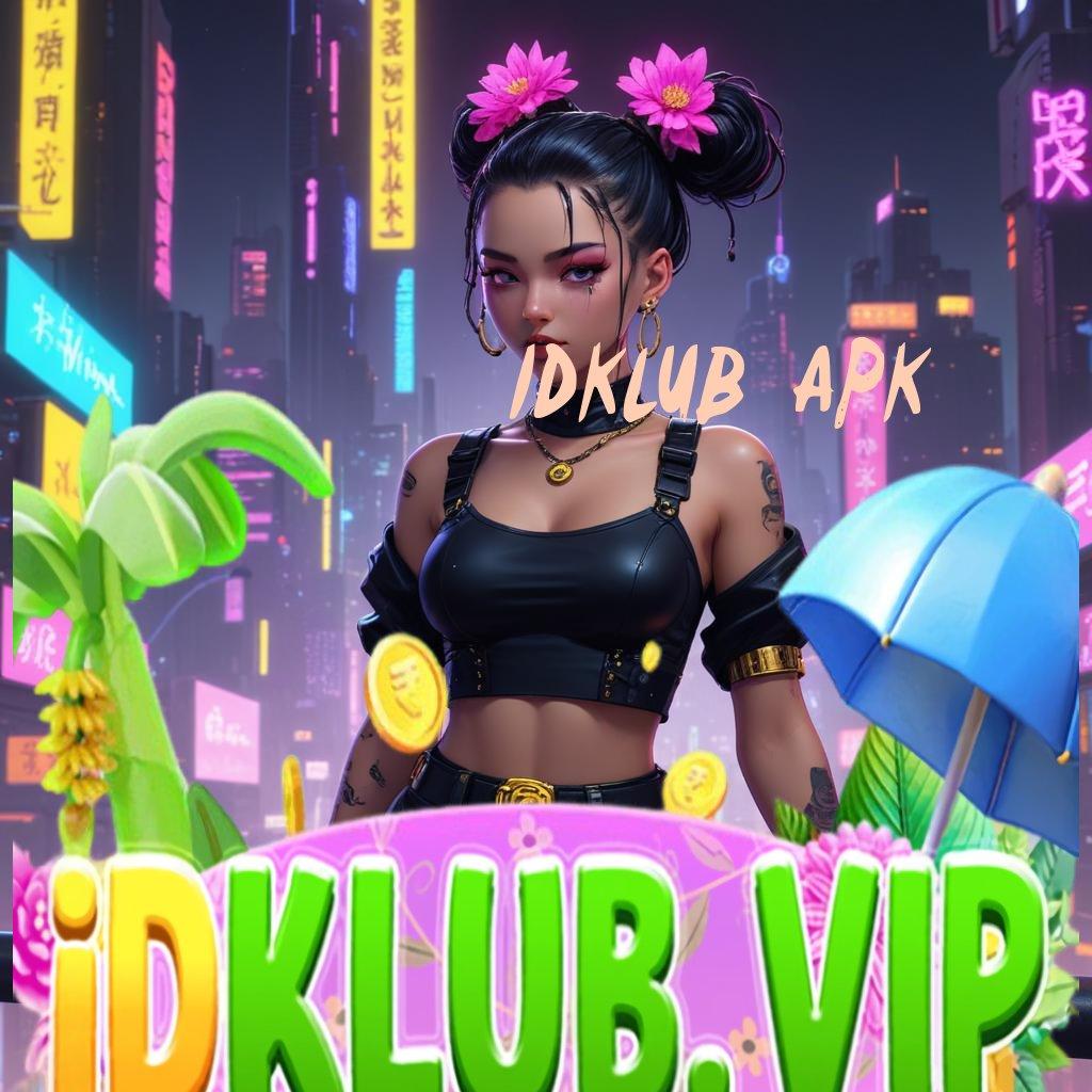 IDKLUB APK ✨ depo bank bsi mudah 20k