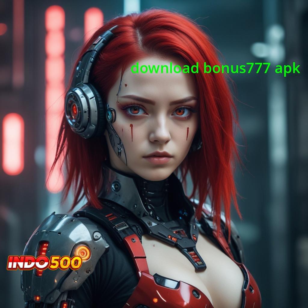 DOWNLOAD BONUS777 APK ⋗ Mendistribusikan Rezeki Cuan Auto Bonus Besar