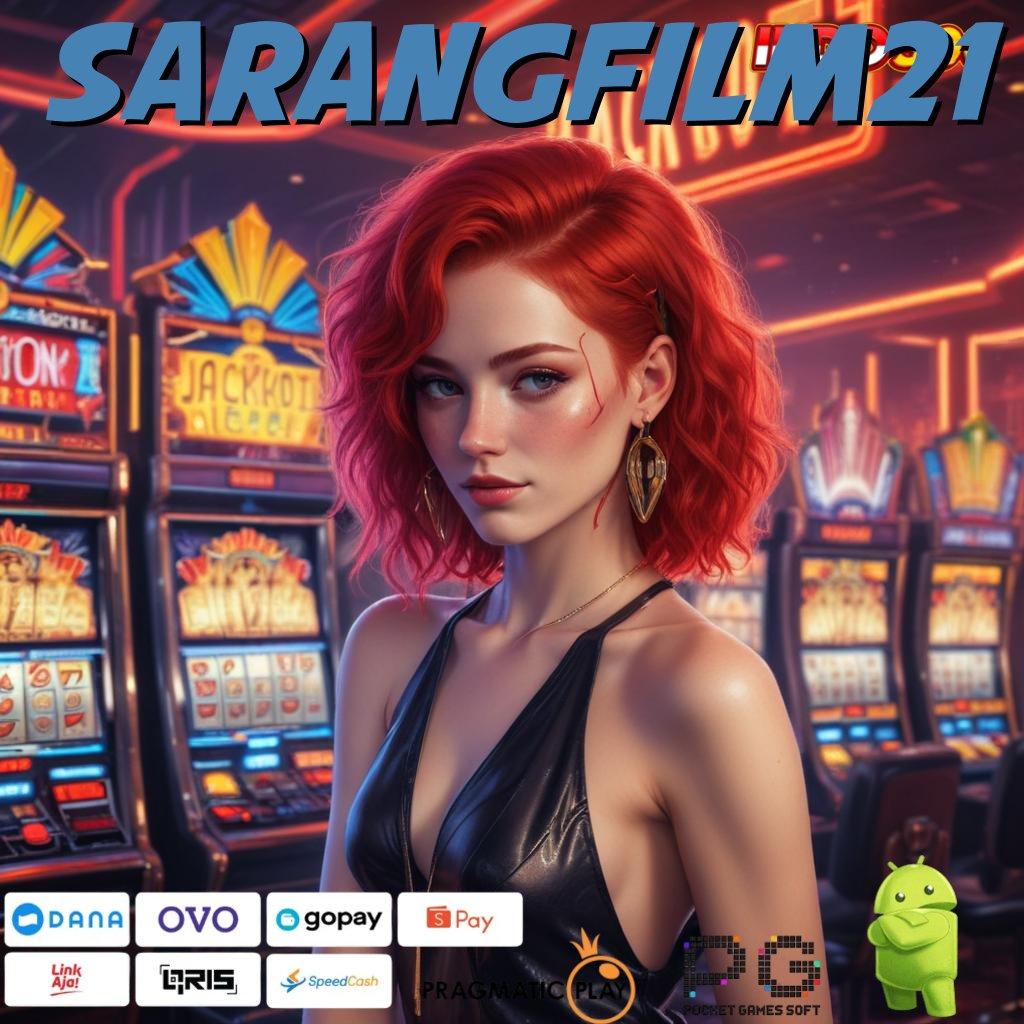 SARANGFILM21 akses langsung deposit qris gampang untung