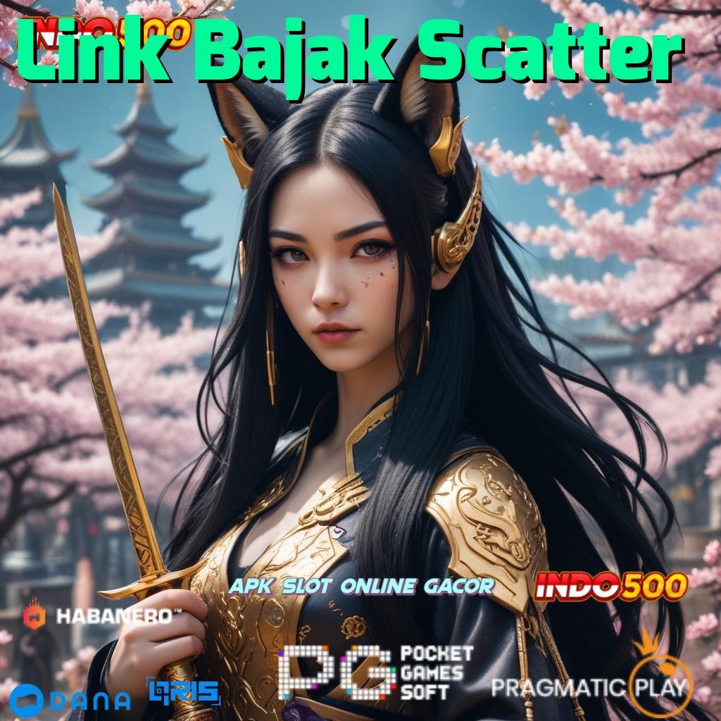 Link Bajak Scatter