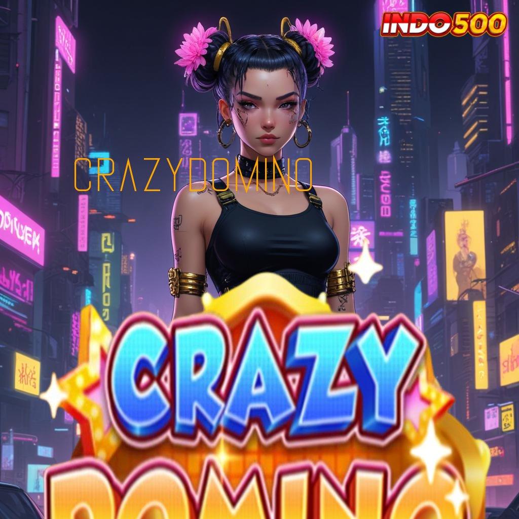 CRAZYDOMINO mudah maxwin ngakak proses terbaru