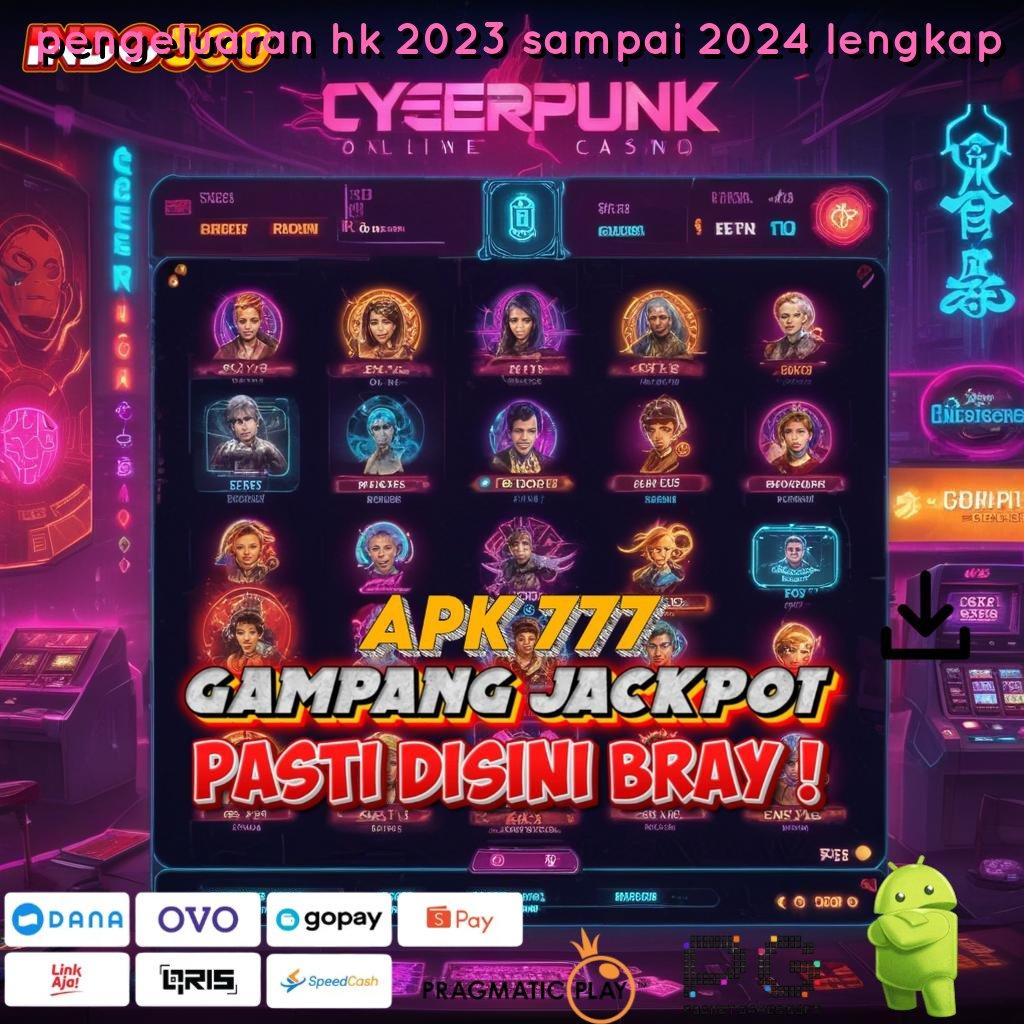 PENGELUARAN HK 2023 SAMPAI 2024 LENGKAP Versi Baru Jackpot Melimpah