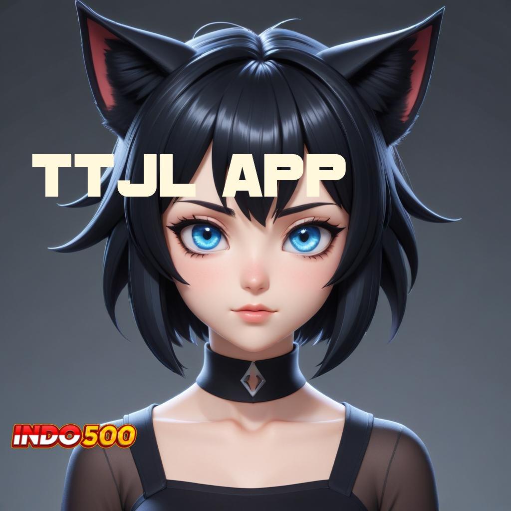 TTJL APP 🥇 Login Hari Ini Untuk Game Pasti Menang