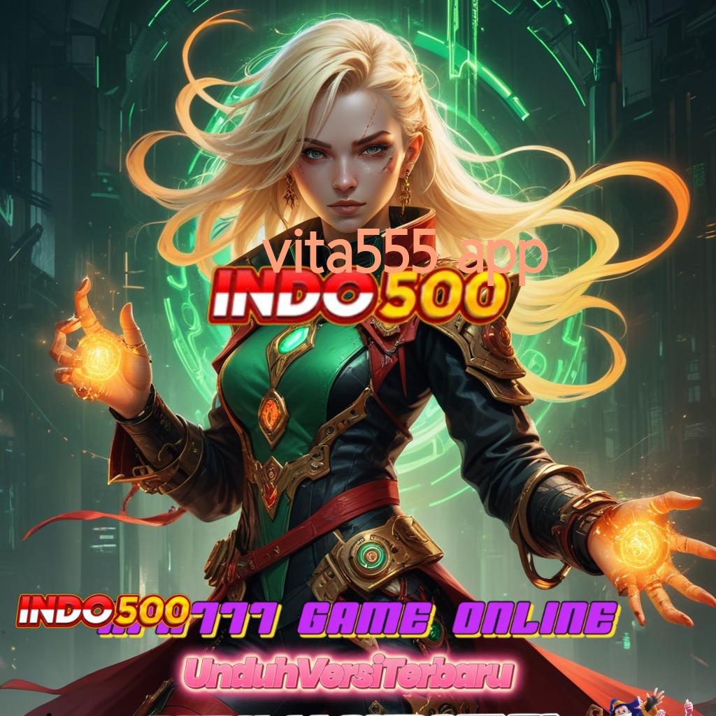 VITA555 APP ↪ jackpot tak terkalahkan malam ini