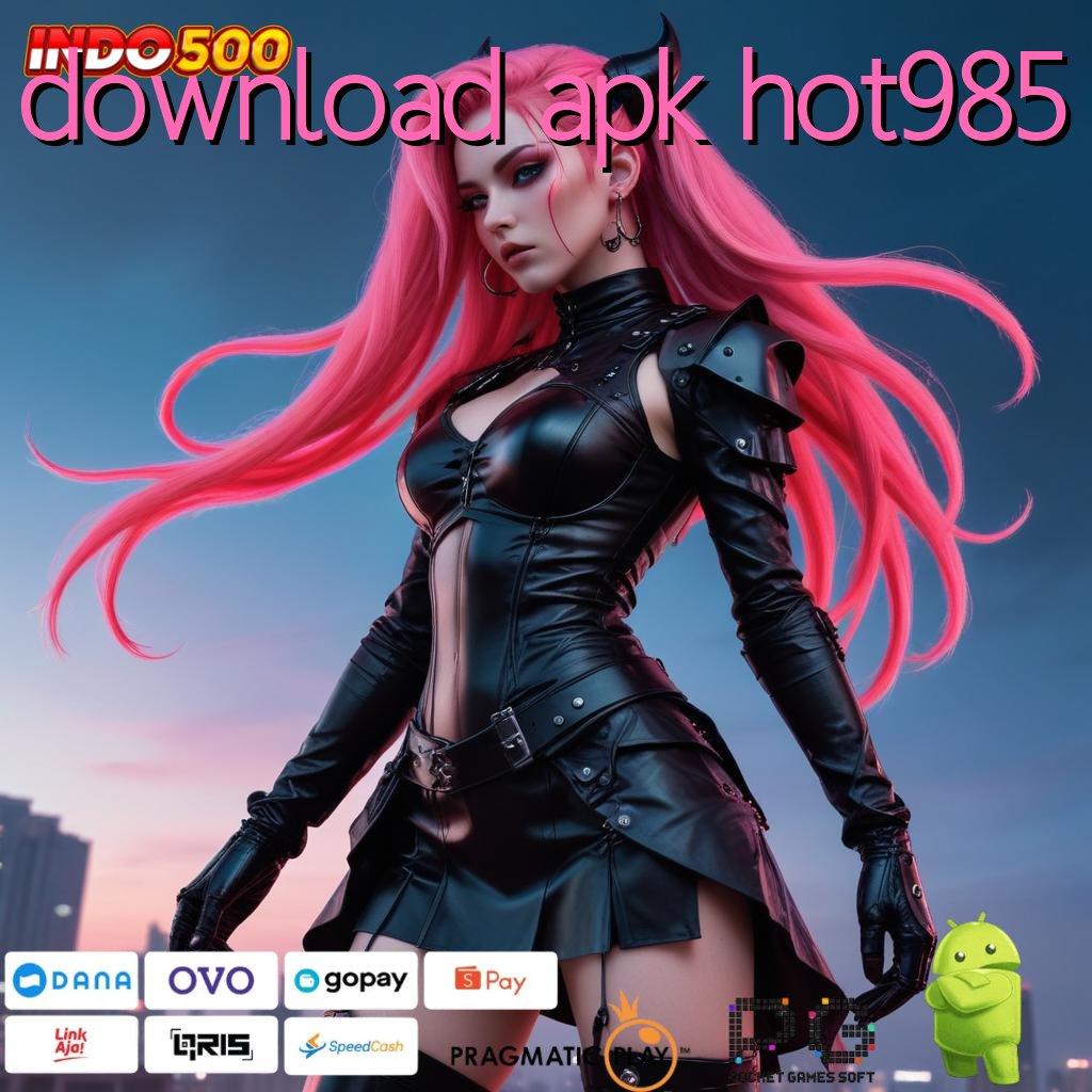 DOWNLOAD APK HOT985 Bermanfaat Slot Mesin Gampang Profit Cepat