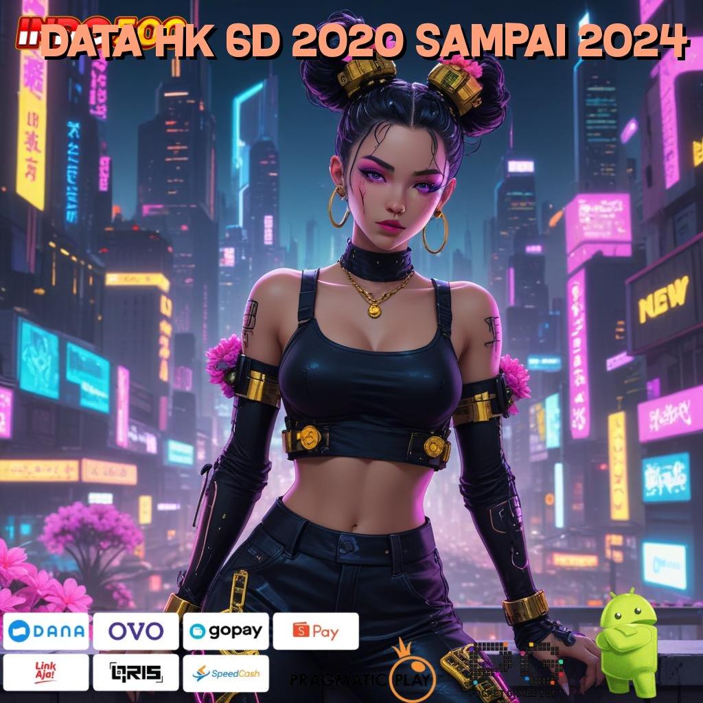 DATA HK 6D 2020 SAMPAI 2024 Dukungan Slot Mesin Sultan Pasti Untung