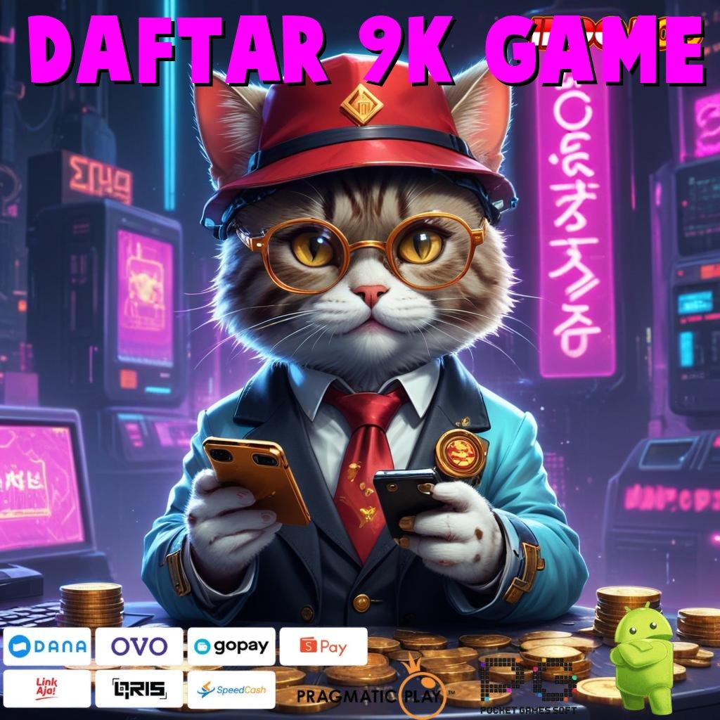 DAFTAR 9K GAME Putaran Rizki Login Versi 2.988.44 Tahun Ini Unduh