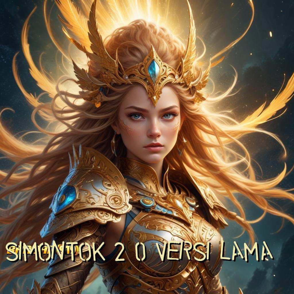 SIMONTOK 2 0 VERSI LAMA ≫ Layanan APK Versi Terkini Fondasi