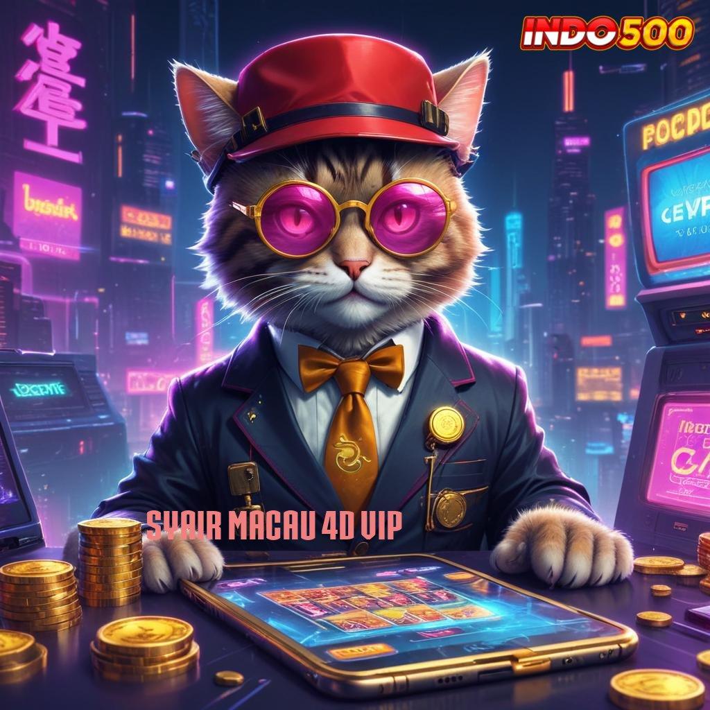 SYAIR MACAU 4D VIP 💫 hadiah jackpot cepat dengan auto cuan terbaru