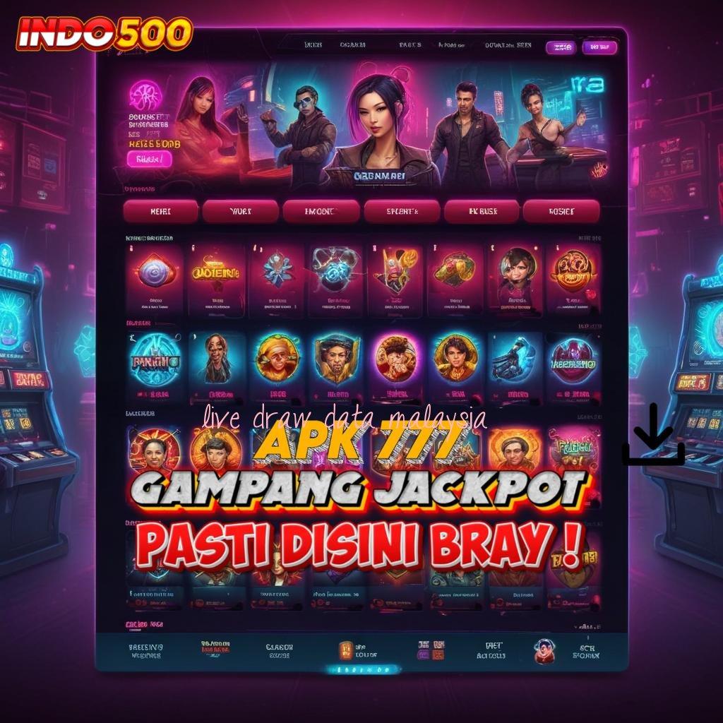 LIVE DRAW DATA MALAYSIA Prioritas Akun Baru APK Slot Idr 777 2025 dengan Banyak Kejutan