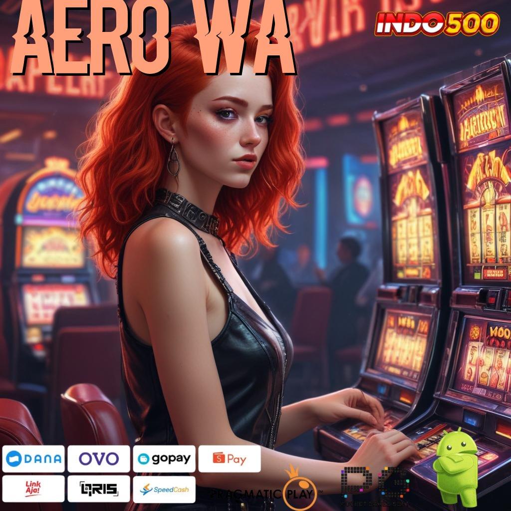 AERO WA langsung maxwin tanpa ribet