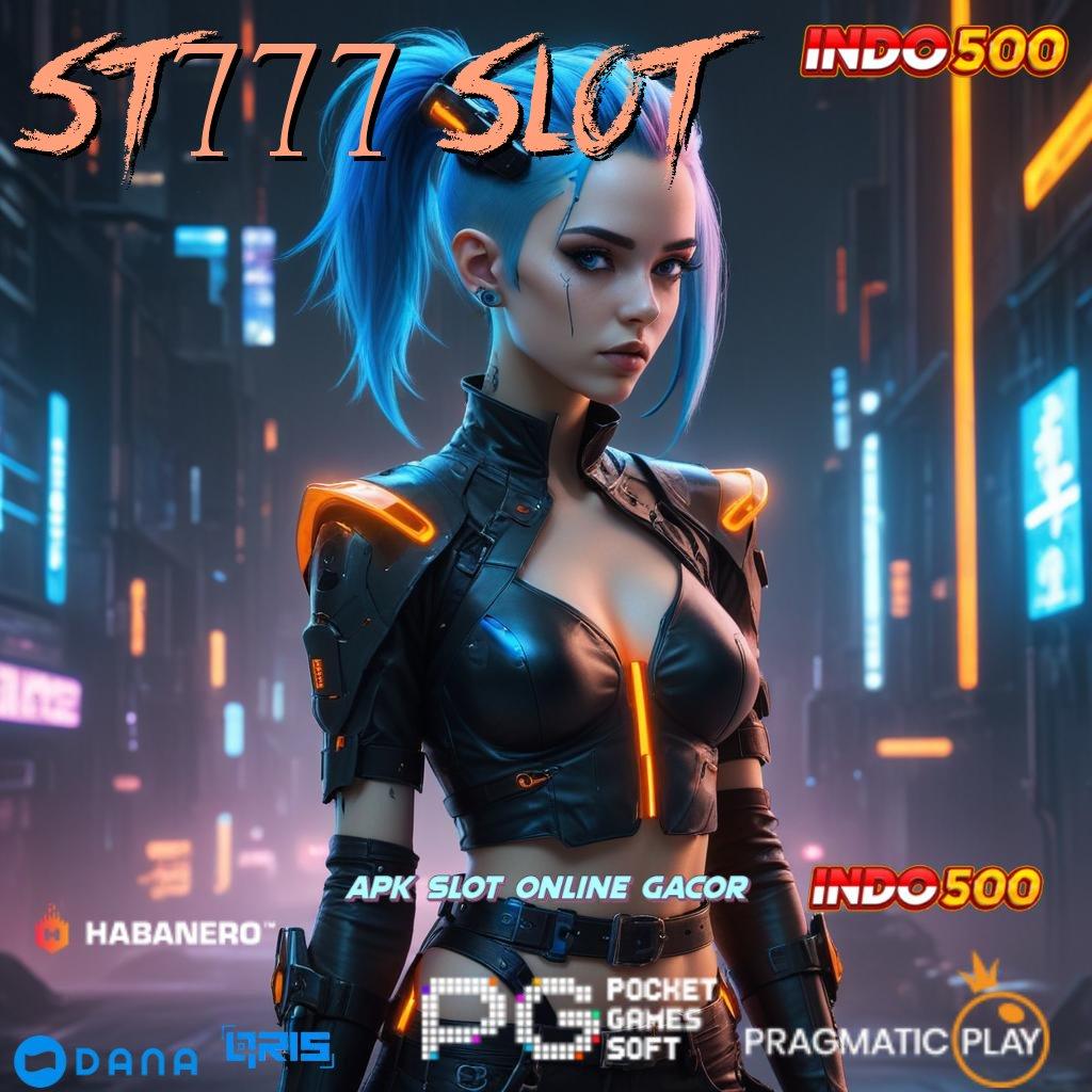 ST777 SLOT ➽ pasti kemenangan mutlak total penuh