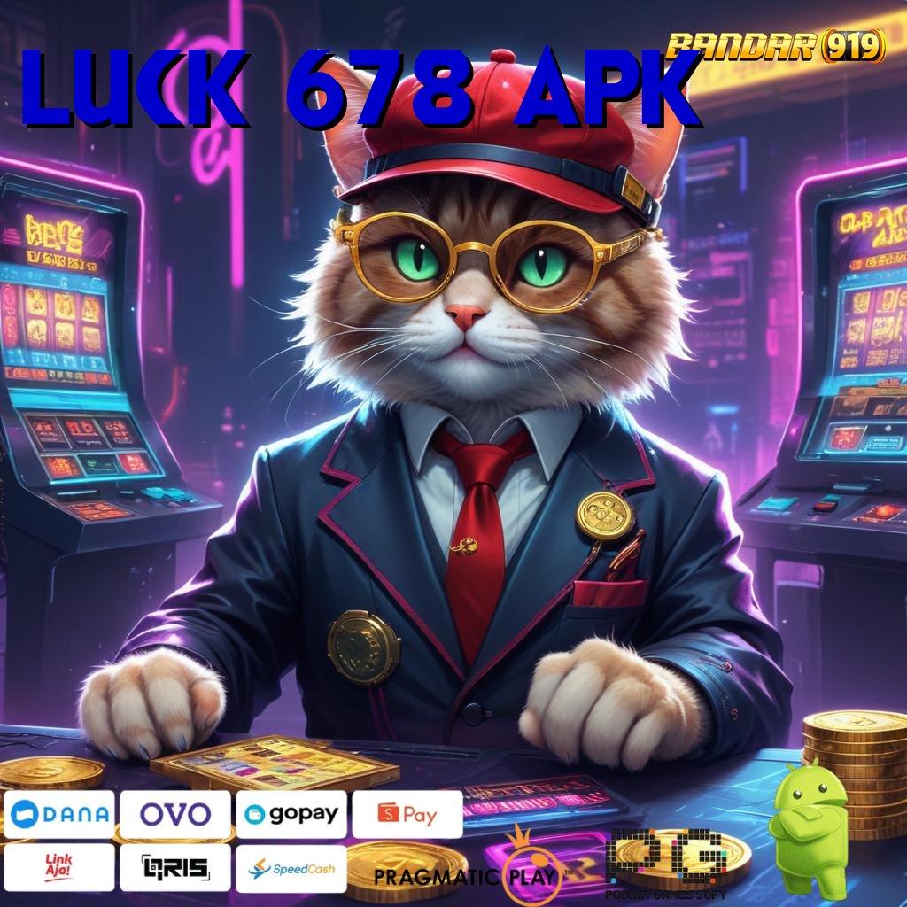 LUCK 678 APK @ Akses Online Keterhubungan Teknologi Jaringan Online Android