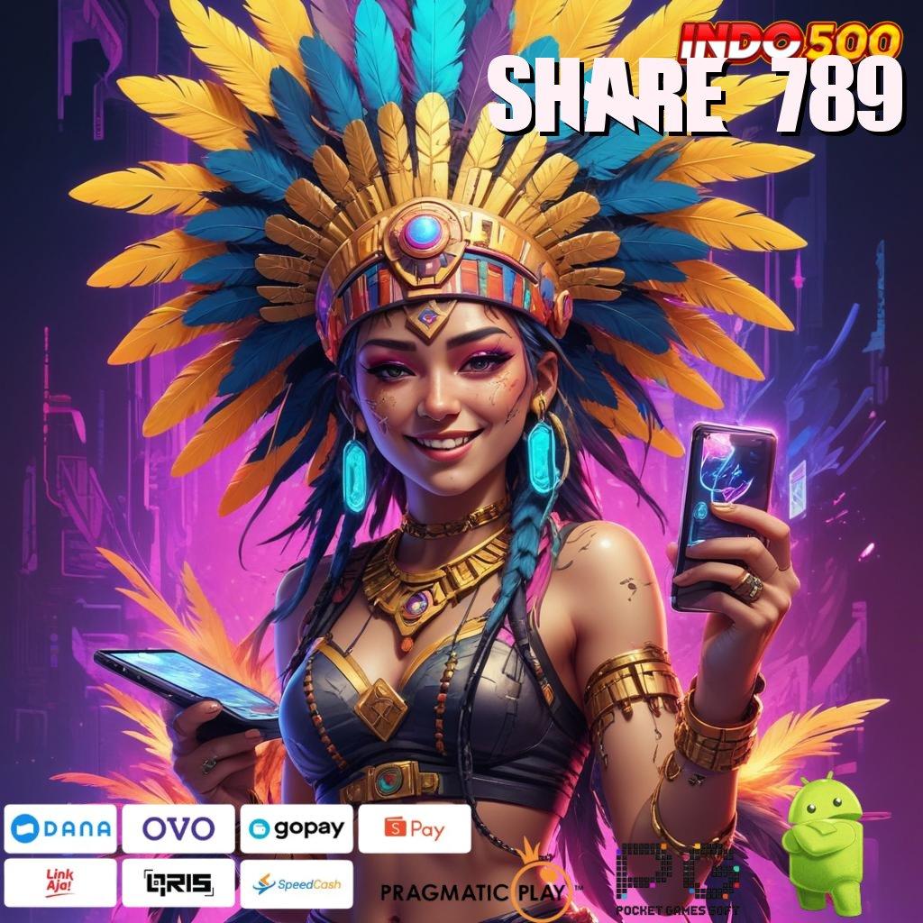 SHARE 789 Versi Jackpot Tanpa Potongan