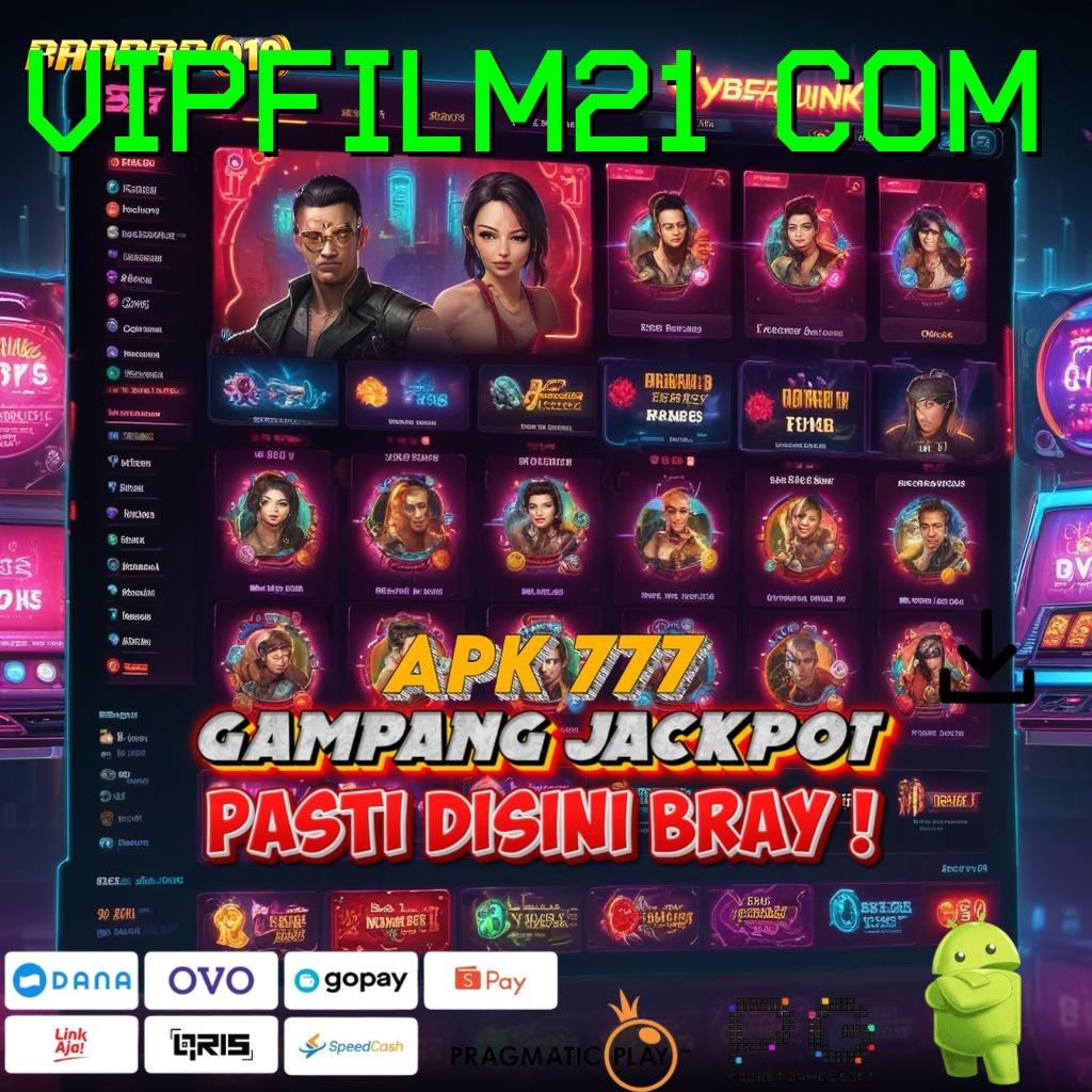 VIPFILM21 COM , Model Baru Gacor Komitmen Spin Tiada Henti