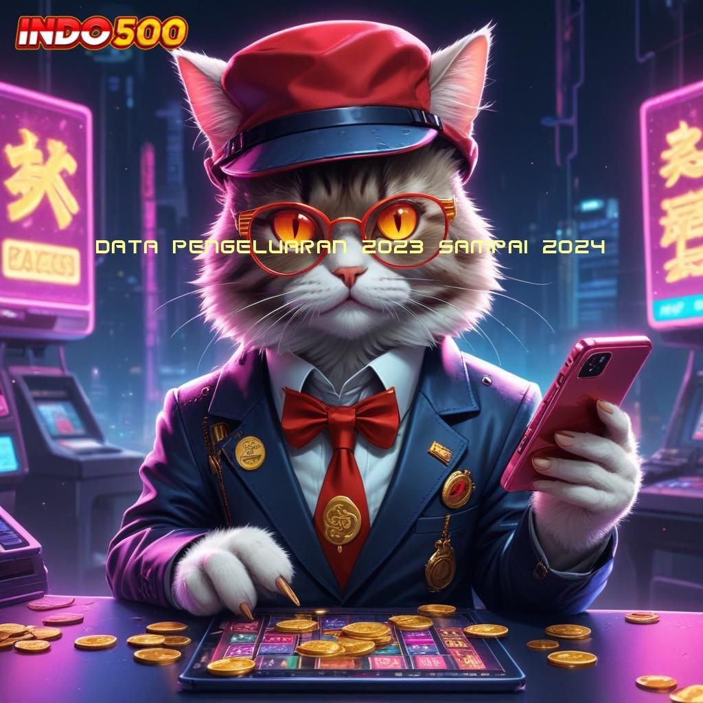 DATA PENGELUARAN 2023 SAMPAI 2024 ♍ Langsung Jackpot Dengan Spin Bonus Maksimal