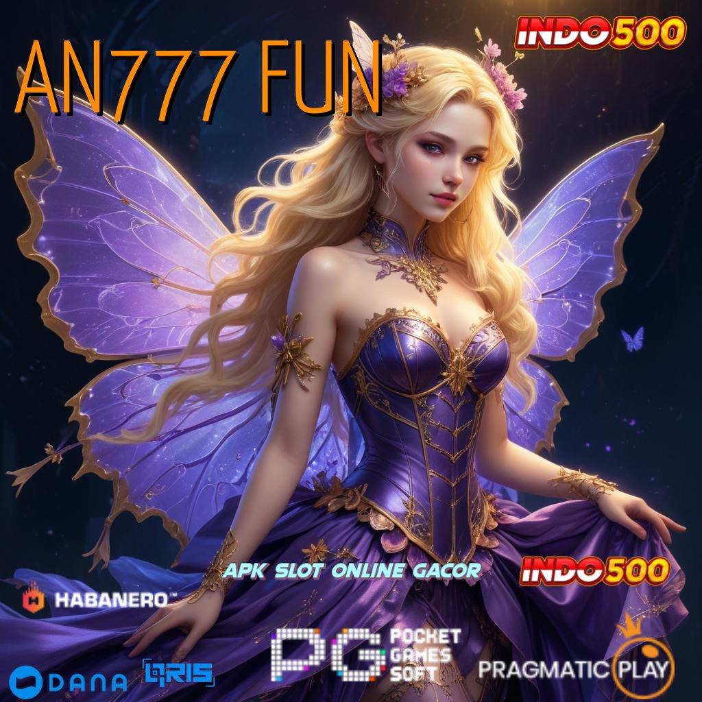 AN777 FUN → server cepat untuk semua dengan update jackpot setiap hari