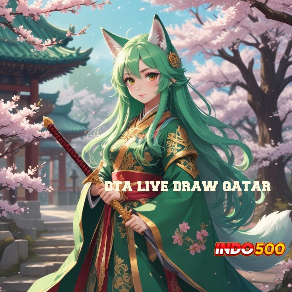 DTA LIVE DRAW QATAR ➿ Bonus Melimpah Spin Sekali Langsung Happy