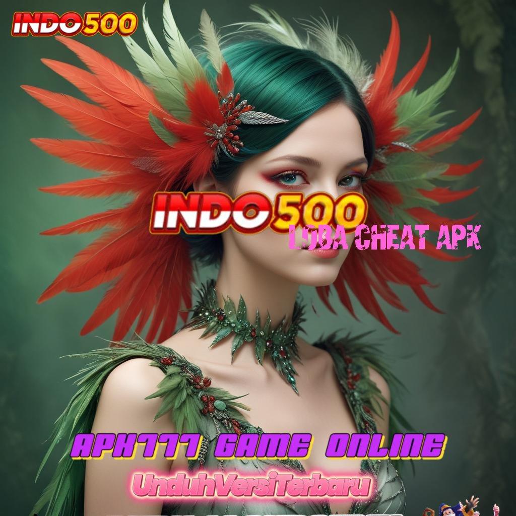 LOBA CHEAT APK 💯 mengajarkan langkah gampang simple dan terjangkau