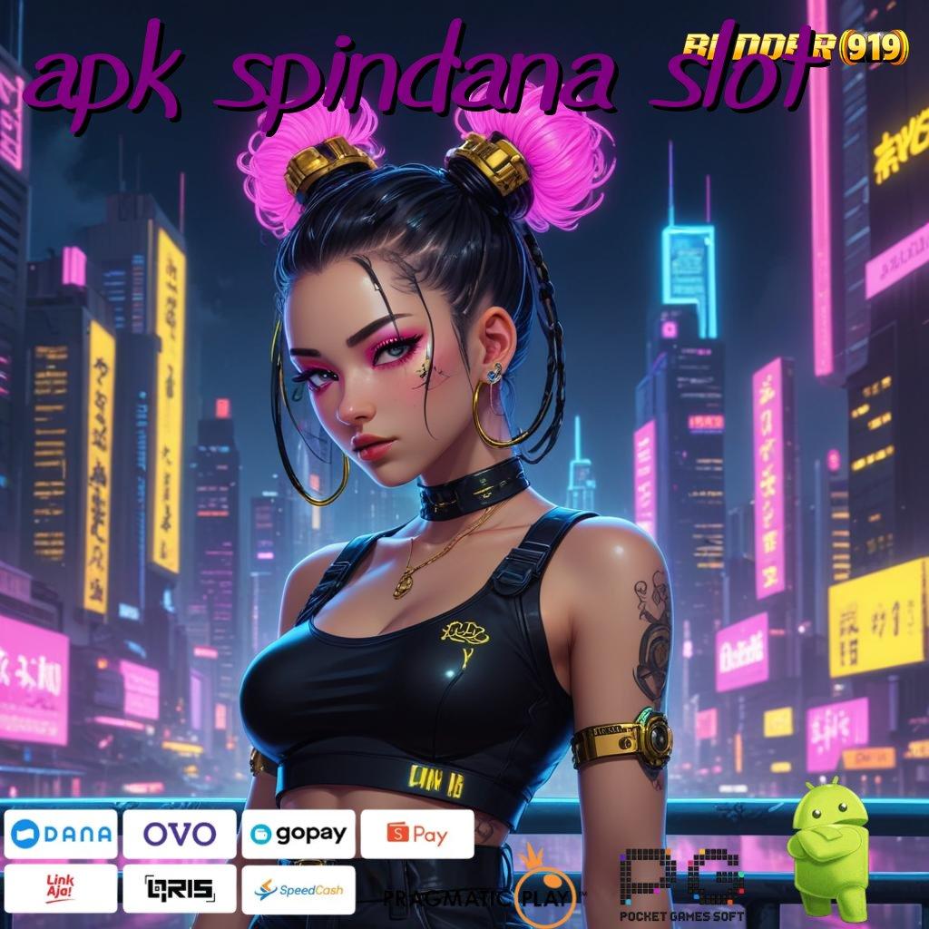 APK SPINDANA SLOT @ Tips Pola Baru Untuk Nasib Baik