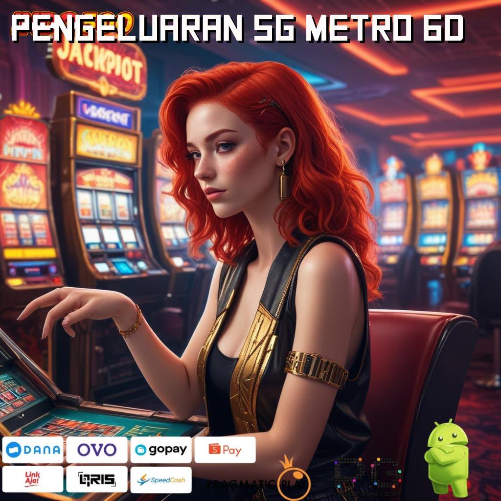 PENGELUARAN SG METRO 6D wd cepat 5rb pengguna setia menang