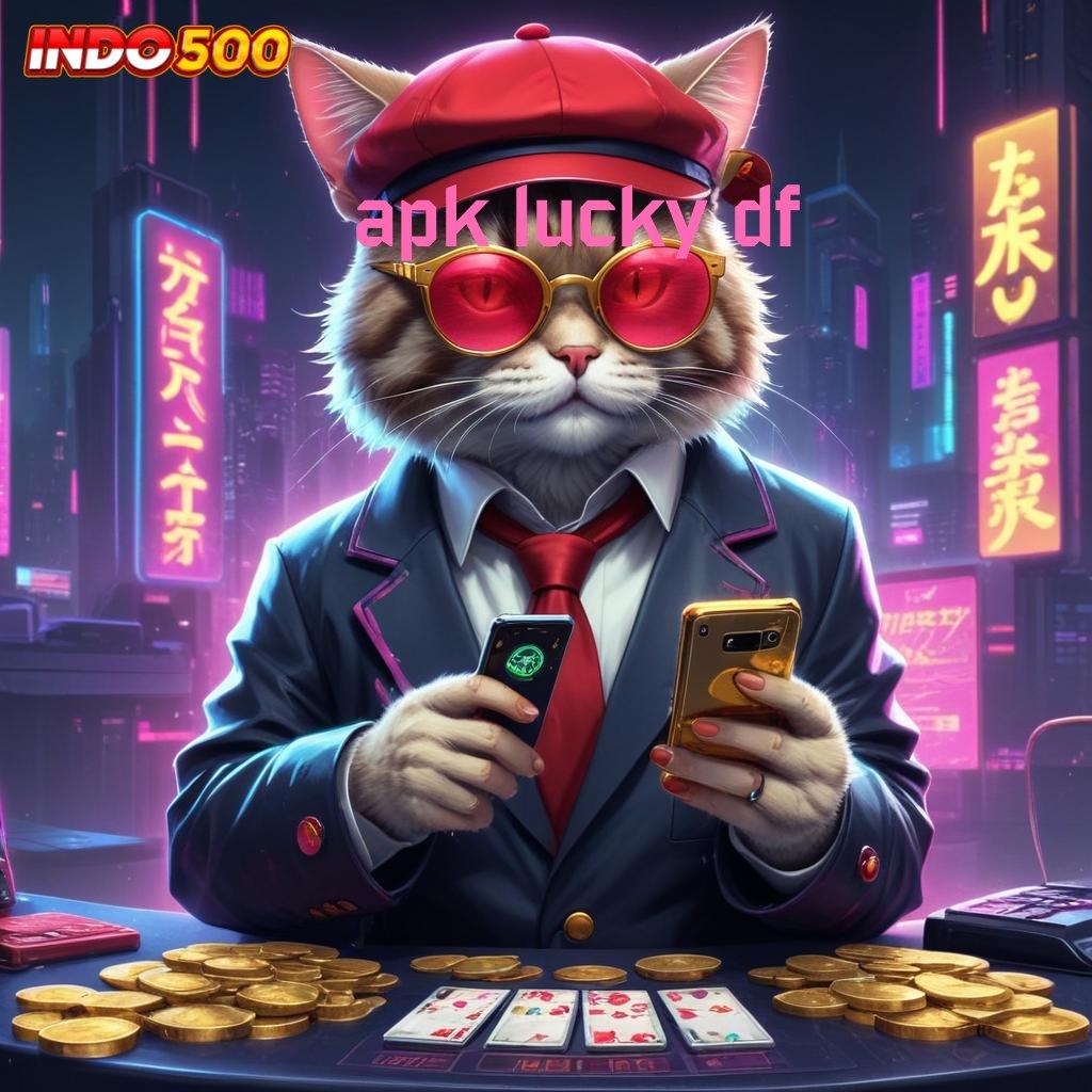 APK LUCKY DF spin jackpot hoki tanpa tanding sama sekali