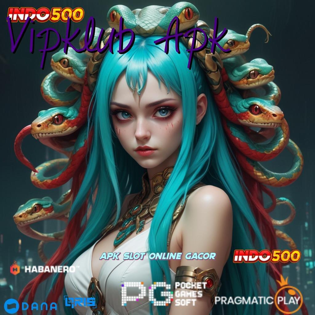 Vipklub Apk